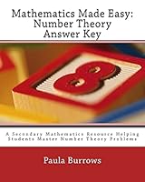 Mathematics Made Easy: Number Theory Answer Key: A Secondary Mathematics Resource Helping Students Master Number Theory Problems 1507656017 Book Cover