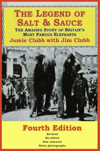 The Legend Of Salt & Sauce: The Amazing Story Of Britain'S Most Famous Elephants