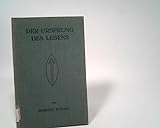  Der Ursprung des Lebens : kritische Untersuchung der verschiedenen Hypothesen.