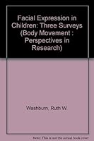 Facial Expression in Children: Three Surveys (Body Movement : Perspectives in Research) 0405031440 Book Cover