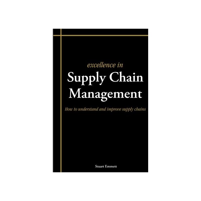 Buy Excellence in Supply Chain Management How to Understand and