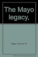 The Mayo legacy, B0006BNWMG Book Cover