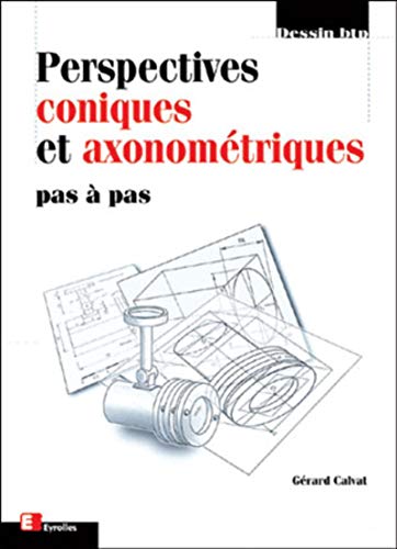 Perspectives coniques et axonométriques pas à pas