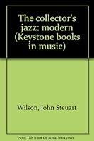 The collector's jazz: modern B0007DEN76 Book Cover