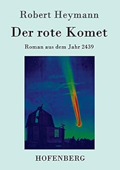 Der rote Komet: Roman aus dem Jahr 2439