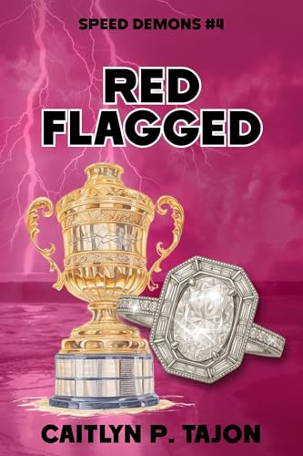 Red Flagged: Speed Demons #4: a rivals-to-lovers, forced proximity, forbidden racing romance