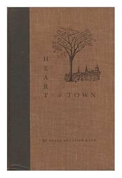 Hardcover Heart O Town, by Frank Prentice Rand. Illustrated by the Author Book