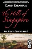 The Hills of Singapore: A Landscape of Loss, Longing and Love (The Straits Quartet Book 3)