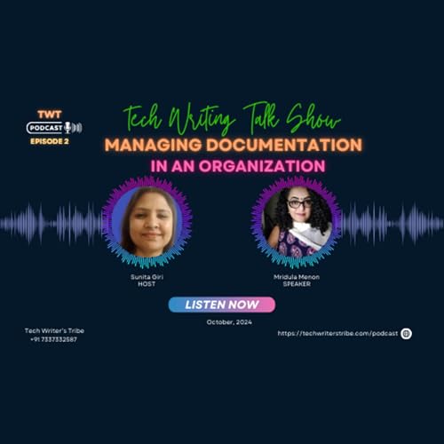Tech Writing Episode 2 with Mridula Menon