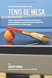  Recetas para Construir Musculo para Tenis de Mesa Pre y Post Competencia: Aprenda como mejorar su desempeno y recuperarse mas rapido, alimentando su ... para construir musculo y destruir la grasa