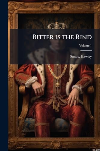 Bitter is the Rind; Volume 1
