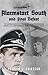 Alarmstart South and Final Defeat: The German Fighter Pilot's Experience in the Mediterranean Theatre 1941-44 and Normandy, Norway and Germany 1944-45