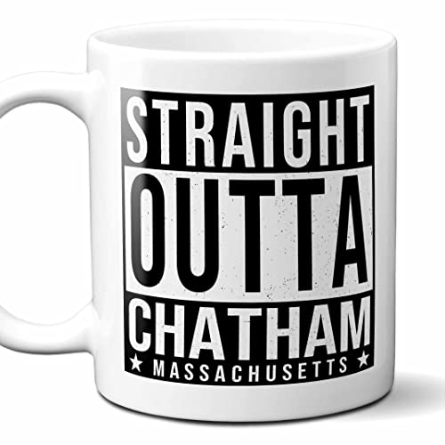 Straight Outta Chatham MA Mug 11oz Souvenir Gift