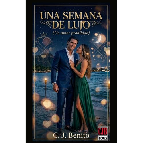 Una semana de lujo (Un amor prohibido) (HISTORIA COMPLETA)