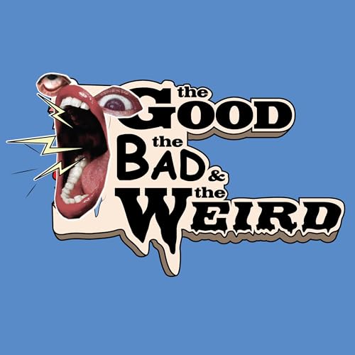 The Good, the Bad and the Weird Podcast Por Nicho and Chris arte de portada