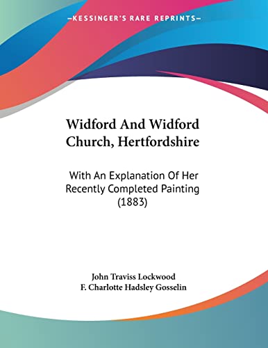 Widford And Widford Church, Hertfordshire: With An Explanation Of Her Recently Completed Painting (1883)