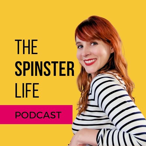 The Spinster Life Podcast Titelbild