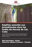Reptiles associés aux broméliacées dans les forêts de Hornos de Cal, Cuba (French Edition) 620900492X Book Cover