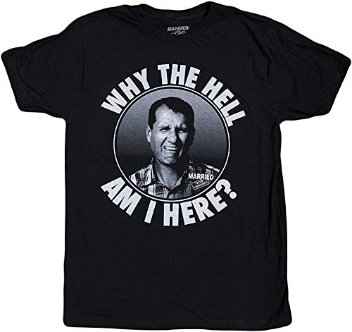 kankun Married with Children Al Bundy Why The Hell Am I Here? Men's T-Shirt BlackM