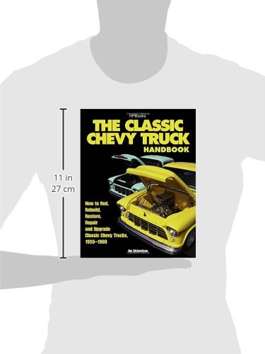 The Classic Chevy Truck Handbook Hp 1534: How To Rod, Rebuild, Restore, Repair And Upgrade Classic Chevy Trucks, 1955-1960 #TOP1