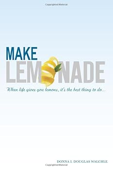 Paperback Make Lemonade: When life gives you lemons, it's the best thing to do... Book