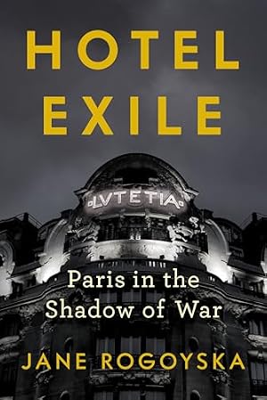 Book cover Hotel Exile: Paris in the Shadow of War