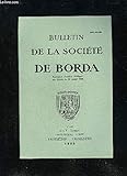  BULLETIN DE LA SOCIETE DE BORDA N° 399 - La Préhistoire dans les Landes en 1984, par R. ARAM-*BOUROU, L.G. STRAUS et J.C. MERLET..Fouilles de Brassempouy en 1982, 1983 et 1984, parH. DELPORTE .Monographie générale de Saint-Justin, par le C