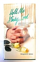 Hold Me Steady, Lord and Other Prayers for Mothers 0801082668 Book Cover