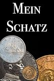 Mein Schatz - ein Buch für Münzsammler zum Katalogisieren/ Erfassen der eigenen Münzsammlung, als Geschenk für Münzensammler