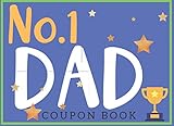 No.1 Dad: Fill In The Blank Coupon Book For Dad, Show Dad You Love Him On Fathers Day With This Unique Gift, Also Great For Birthday Or Christmas From The Kids