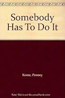 Somebody Has To Do It 0771045158 Book Cover