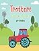 Trattore libro da colorare per i bambini: con 35 Ultimate Tractor, macchine agricole, Dot to dot per i bambini, scuola materna e asilo (regalo per i bambini che amano il trattore)