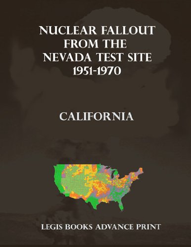 Nuclear Fallout from the Nevada Test Site 1951-1970 in California