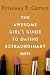 The Awesome Girl's Guide to Dating Extraordinary Men