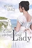 Eine vortreffliche Lady: Historischer Liebesroman (Lady Reihe) (German Edition)