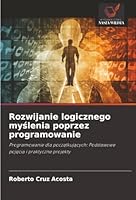 Rozwijanie logicznego myslenia poprzez programowanie (Polish Edition) 6200759766 Book Cover