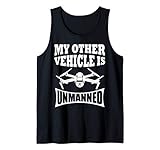 My Other Vehicle is Unmanned Funny Drone design Tank Top