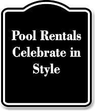 Pool Rentals Celebrate in Style BLACK Aluminum Composite Sign 8.5''x10''