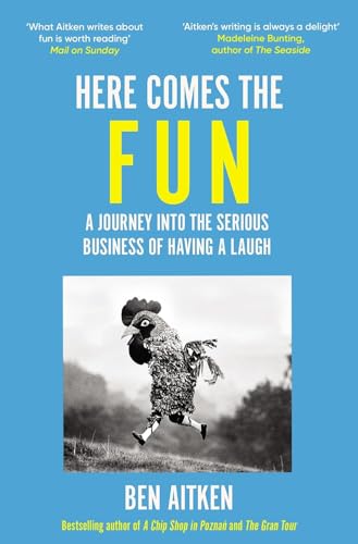 Icon Books Here Comes the Fun A Journey Into the Serious Business of Having a Laugh.