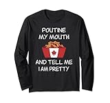 Funny Poutine Shirt Pun Poutine My Mouth Poutin Lover Long Sleeve T-Shirt