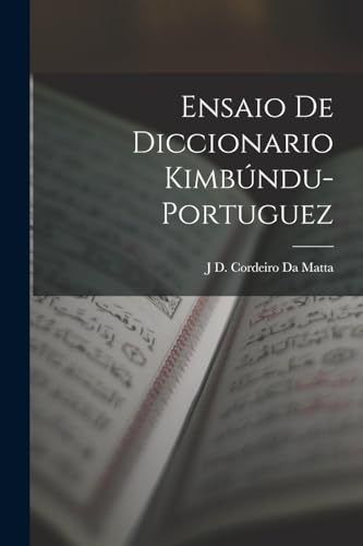 Ensaio De Diccionario Kimbúndu-Portuguez (Portuguese Edition)