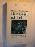 Der Geist ist Leben. Hoffnung und Wagnis der charismatischen Erneuerung 3789334146 Book Cover