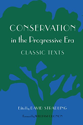 Conservation in the Progressive Era: Classic Texts (Weyerhaeuser Environmental Classics)