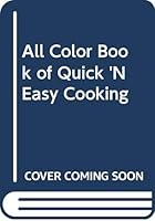 All Color Book of Quick 'N Easy Cooking 0668062142 Book Cover