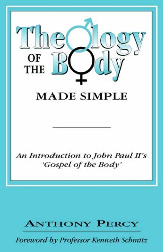 Theology of the Body Made Simple: An Introduction to John Paul II's 'Gospel of the Body'