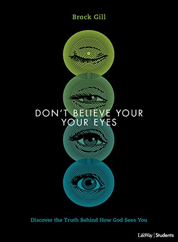 Don't Believe Your Eyes - Teen Bible Study Book: Discover