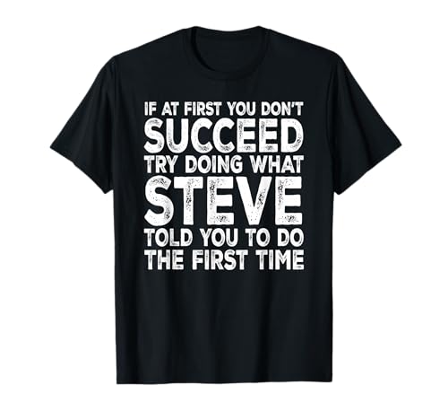 Steve - If at First You Don't Succeed Try Doing