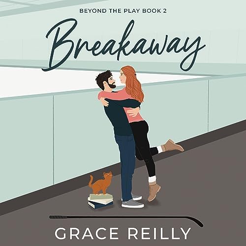 Breakaway: Beyond the Play, Book 2 Audiobook by Grace Reilly