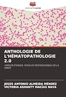 Anthologie de l'Hématopathologie 2.0 (French Edition) 6207649214 Book Cover