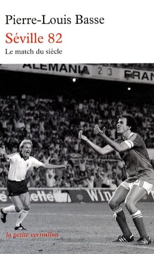 Séville 82: France-Allemagne : le match du siècle
